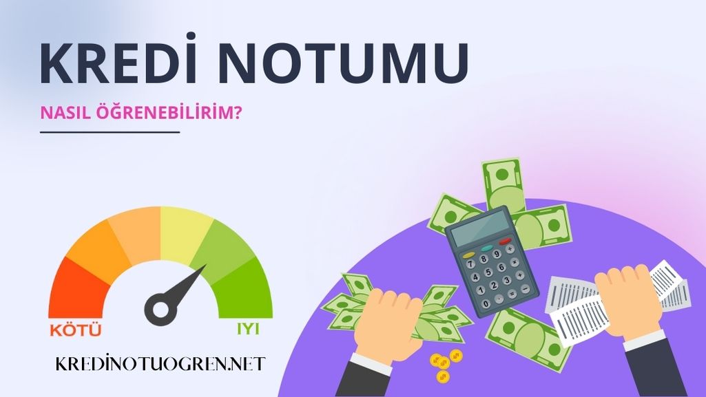 Kredi Notumu Nasıl Öğrenebilirim